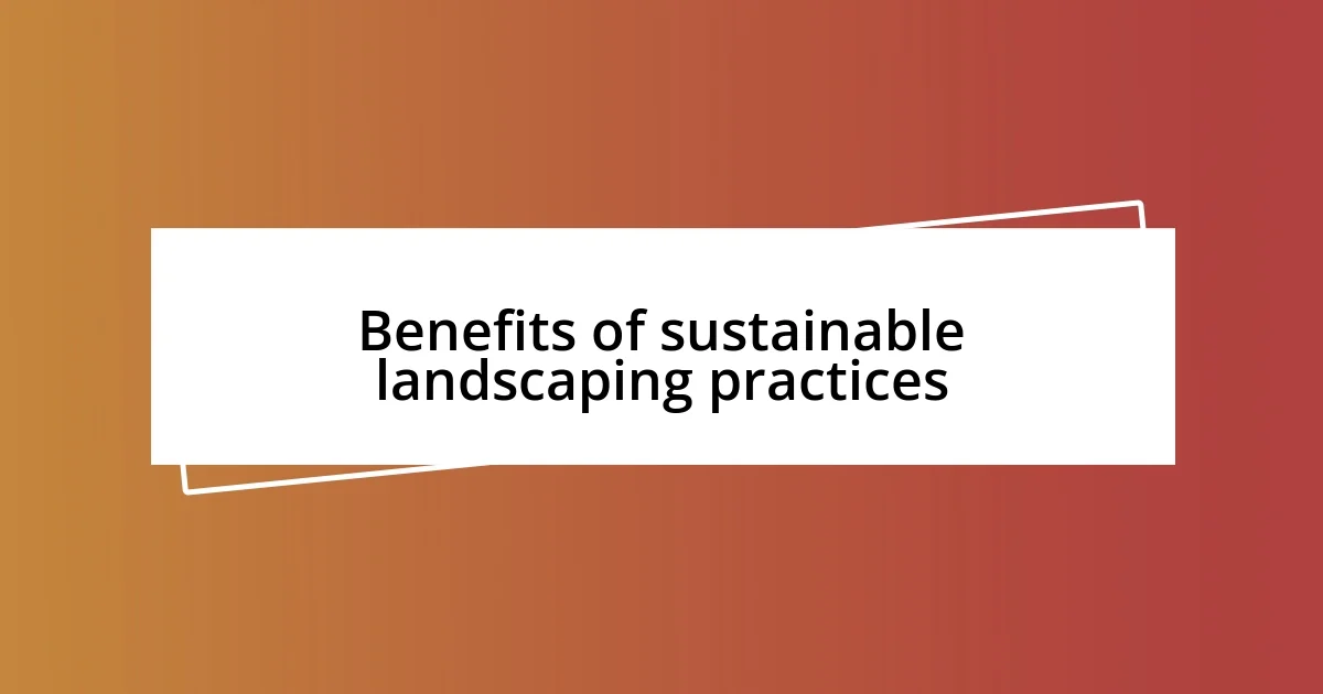 Benefits of sustainable landscaping practices