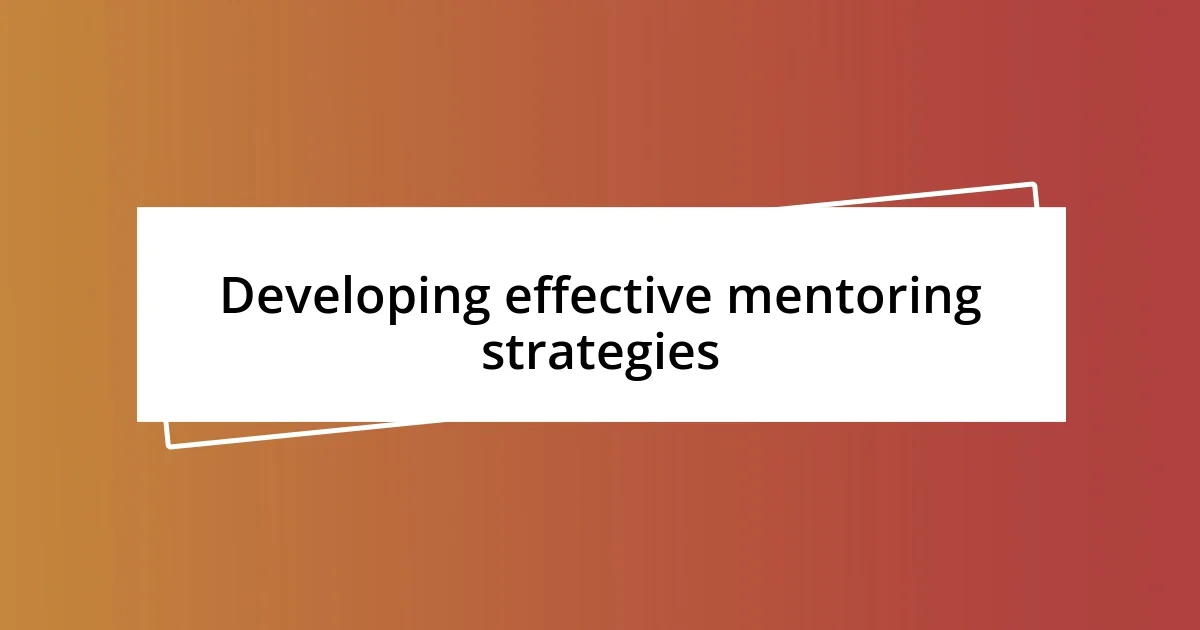 Developing effective mentoring strategies