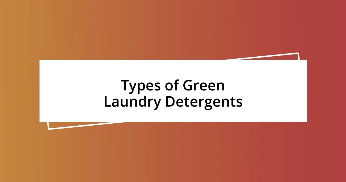 Types of Green Laundry Detergents