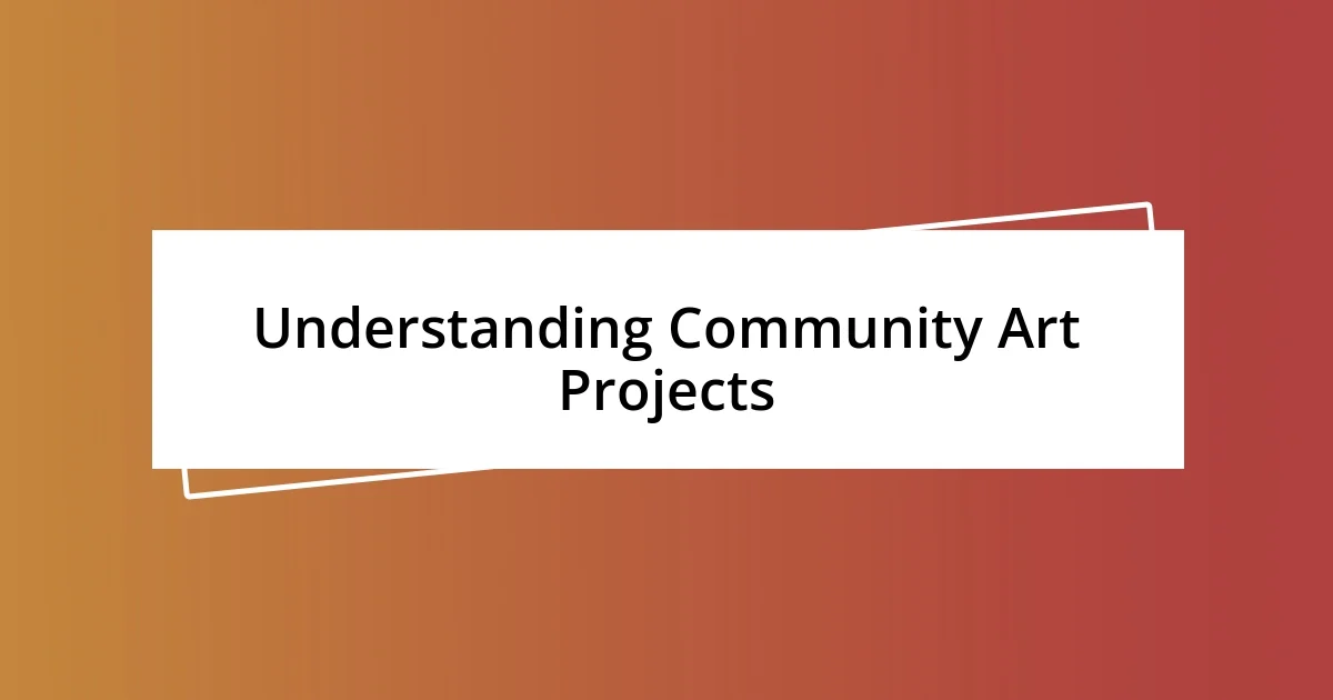 Understanding Community Art Projects