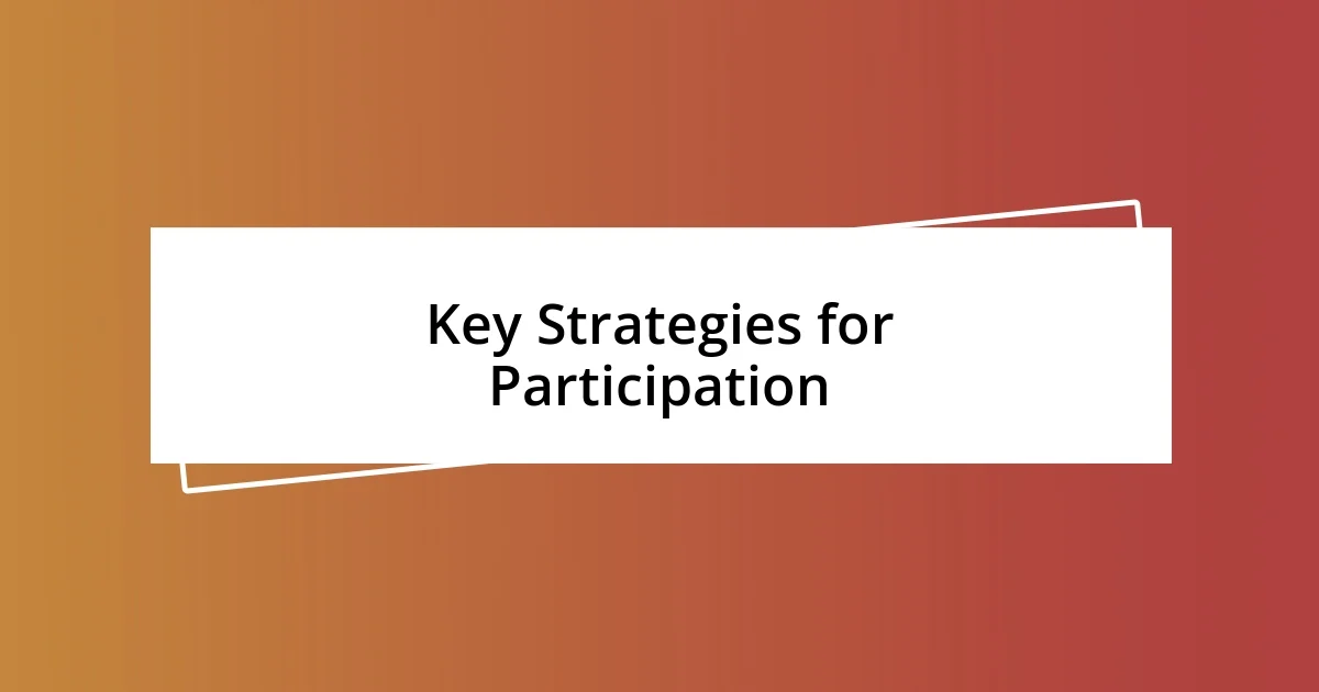 Key Strategies for Participation