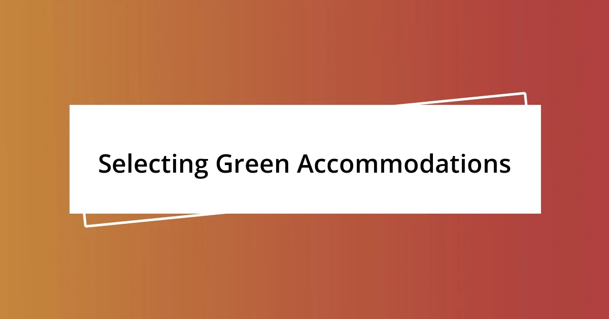 Selecting Green Accommodations